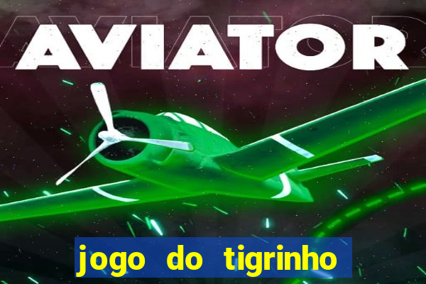 jogo do tigrinho deposito minimo 5 reais